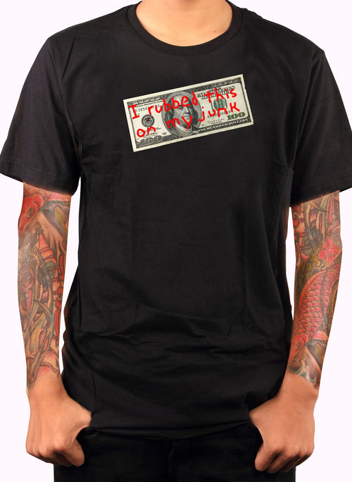 $100 I Rubbed This on My Junk T-Shirt
