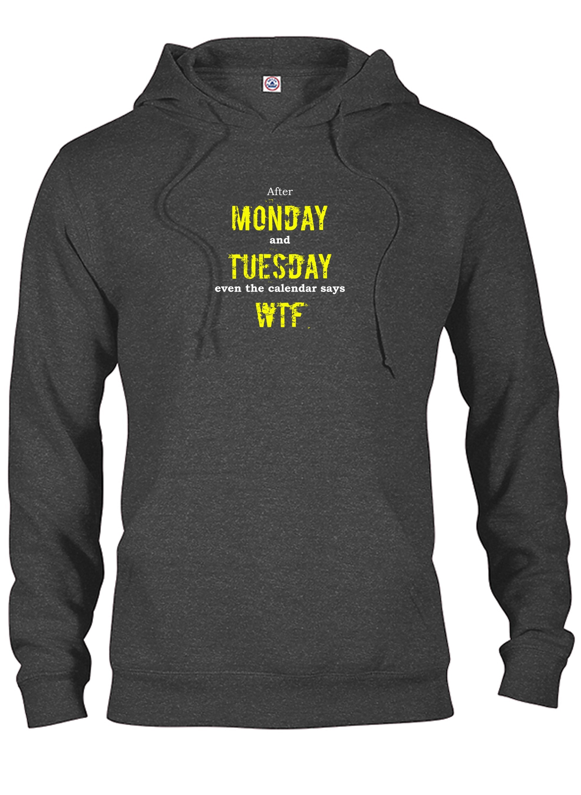 After Monday and Tuesday even the calendar say WTF T-Shirt