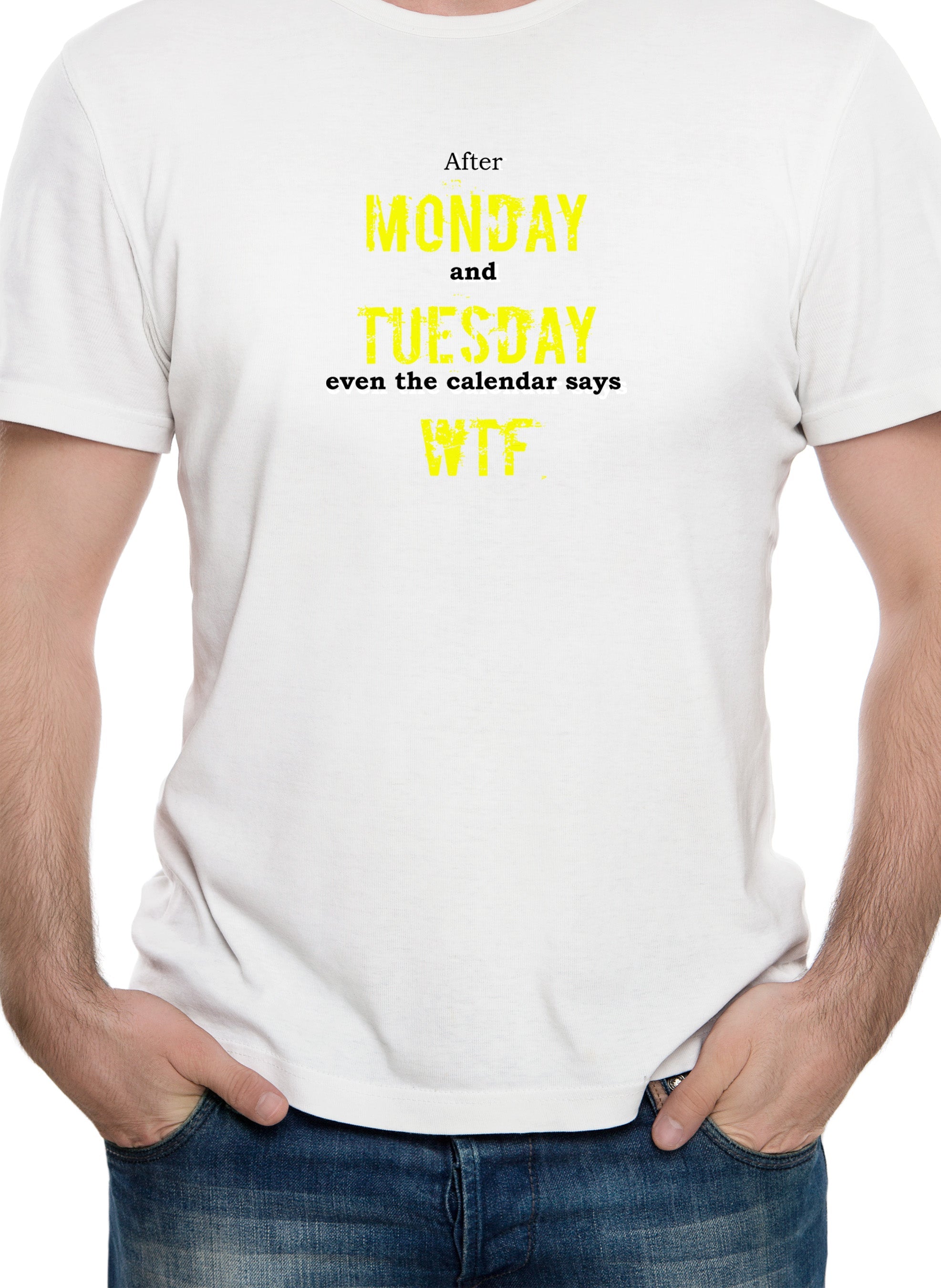 After Monday and Tuesday even the calendar say WTF T-Shirt