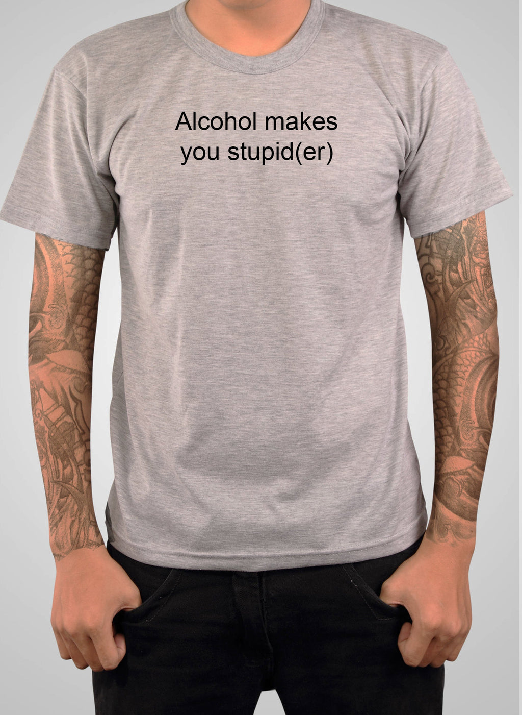 Alcohol makes you stupid(er) T-Shirt