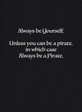 Always be Yourself Unless You Can be a Pirate Kids T-Shirt