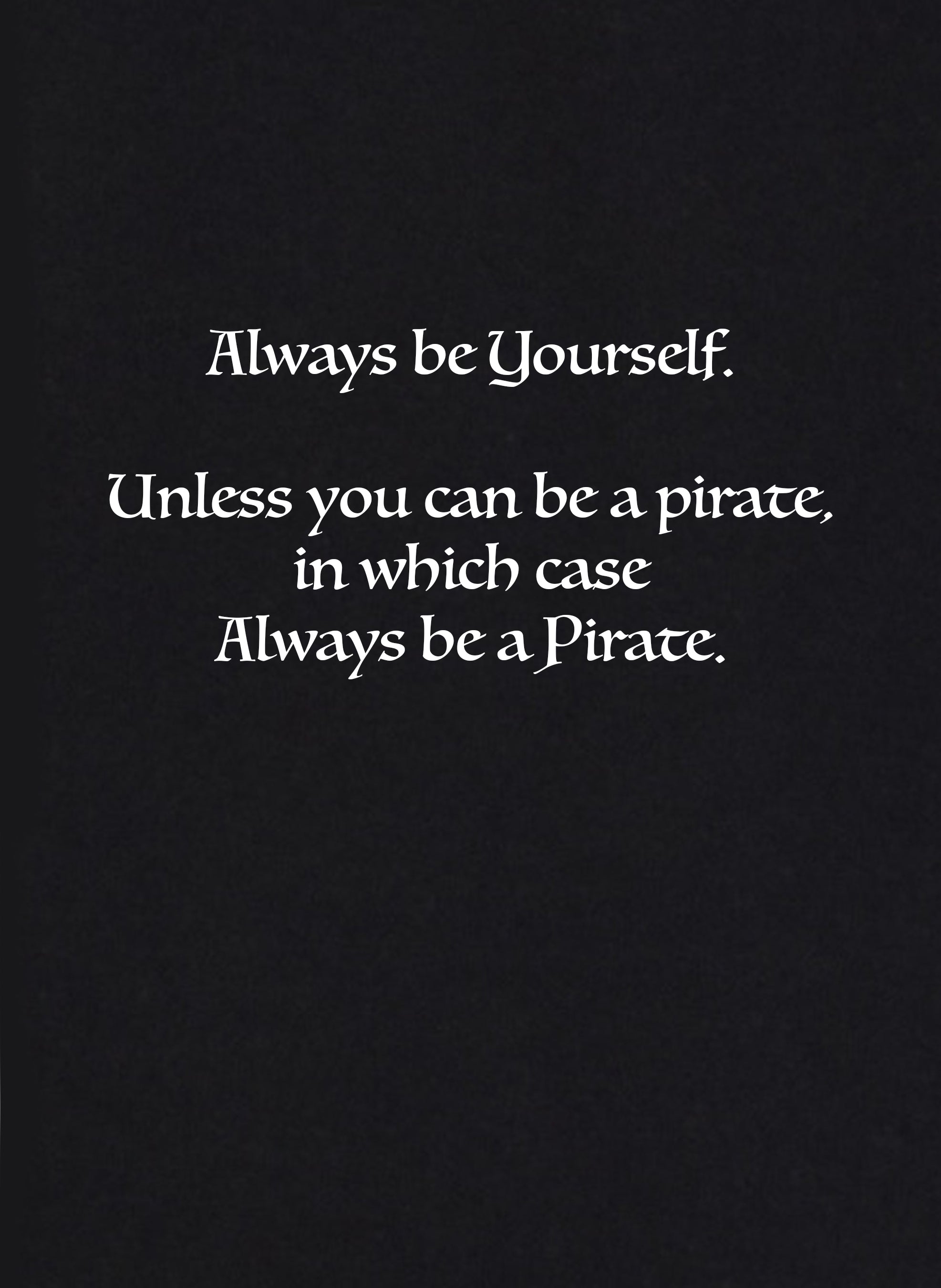 Always be Yourself Unless You Can be a Pirate Kids T-Shirt