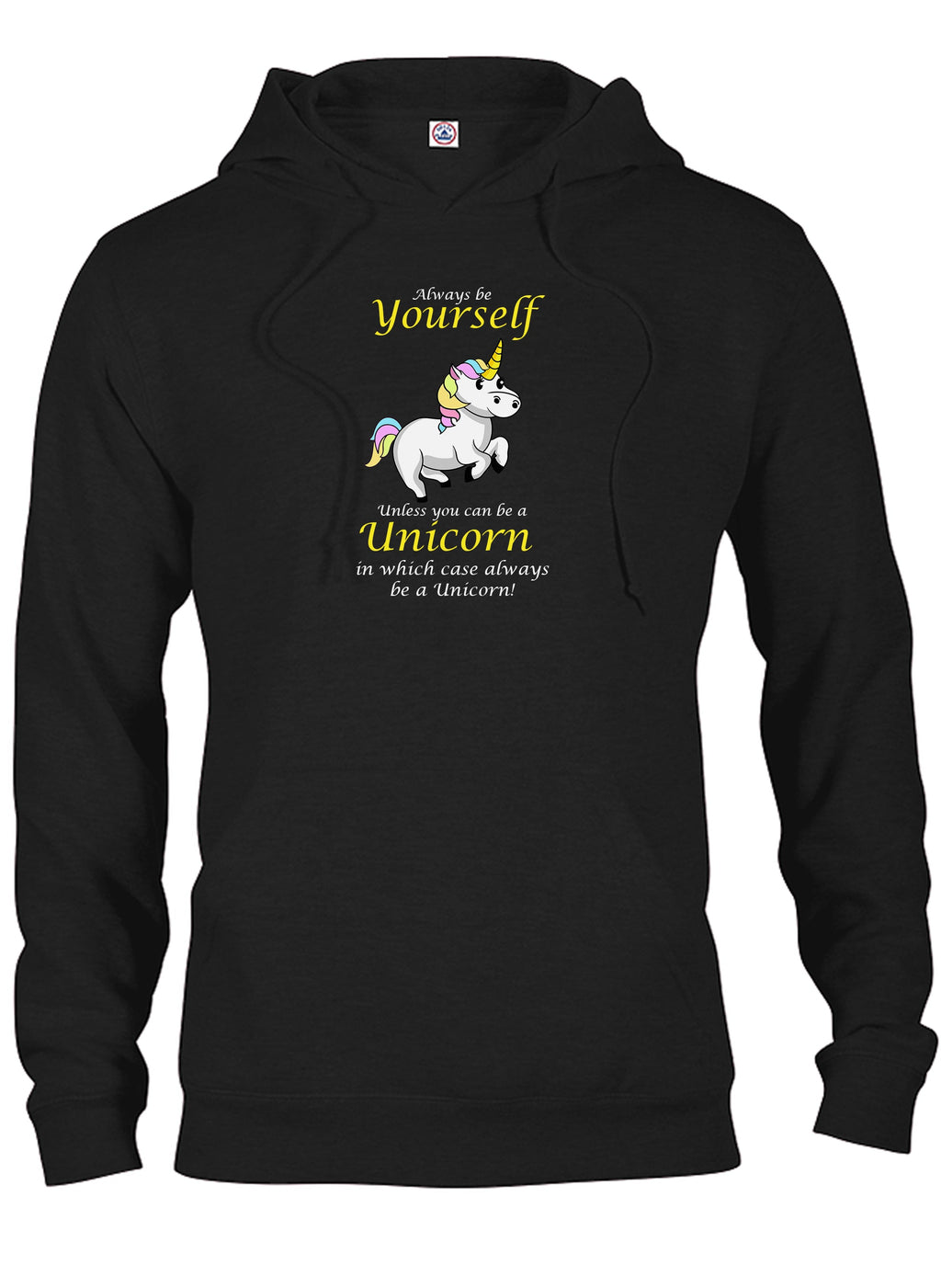 Always Be Yourself Unless You Can Be a Unicorn T-Shirt
