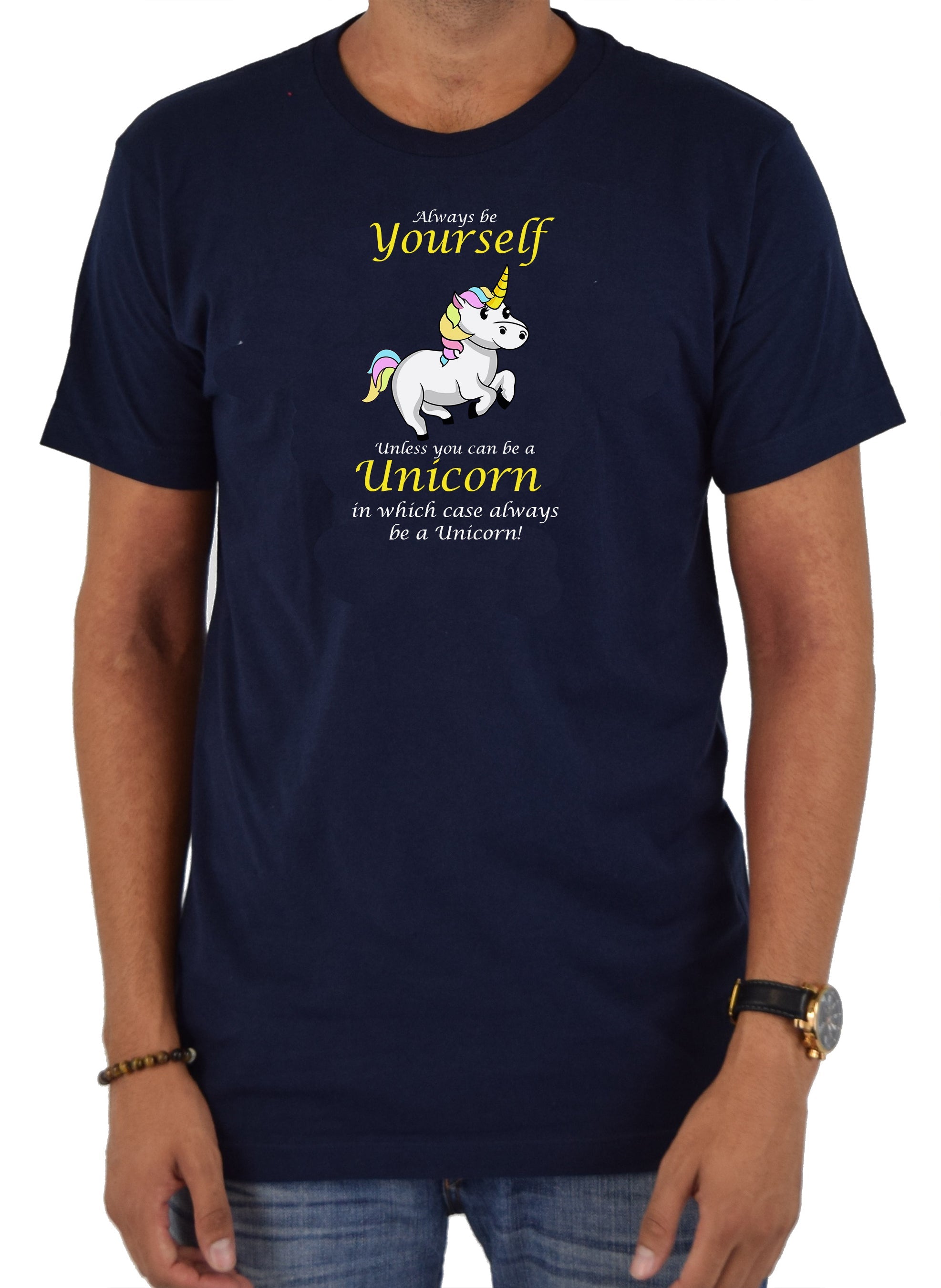 Always Be Yourself Unless You Can Be a Unicorn T-Shirt