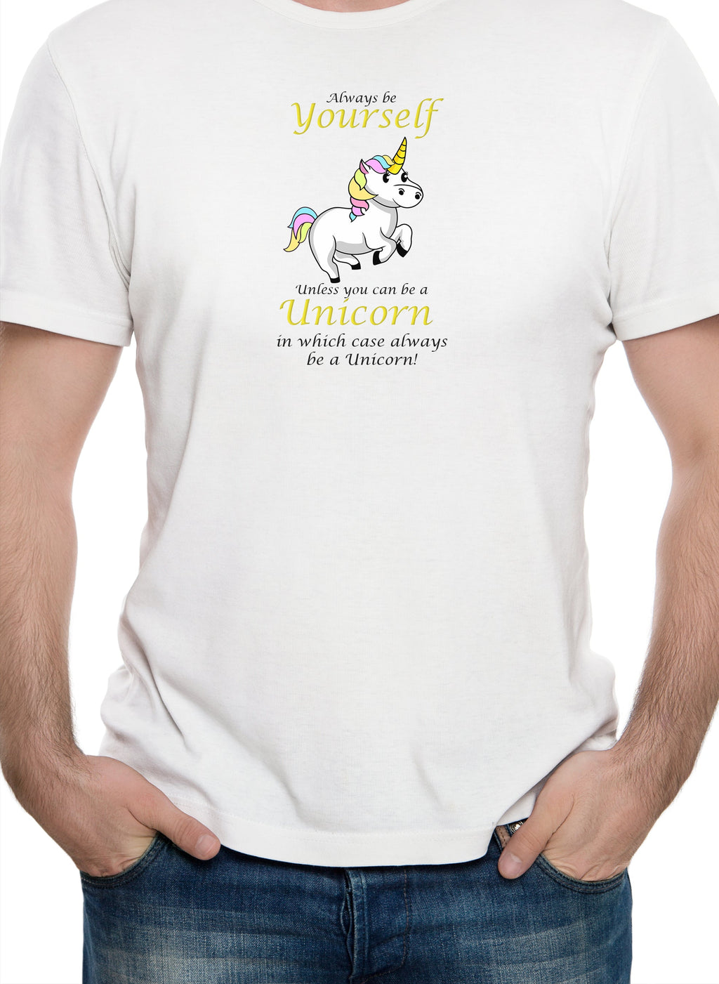 Always Be Yourself Unless You Can Be a Unicorn T-Shirt