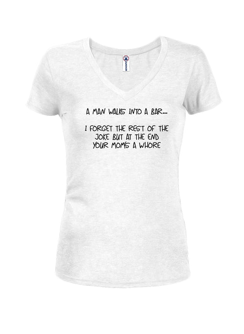A man walks into a bar... Juniors V Neck T-Shirt