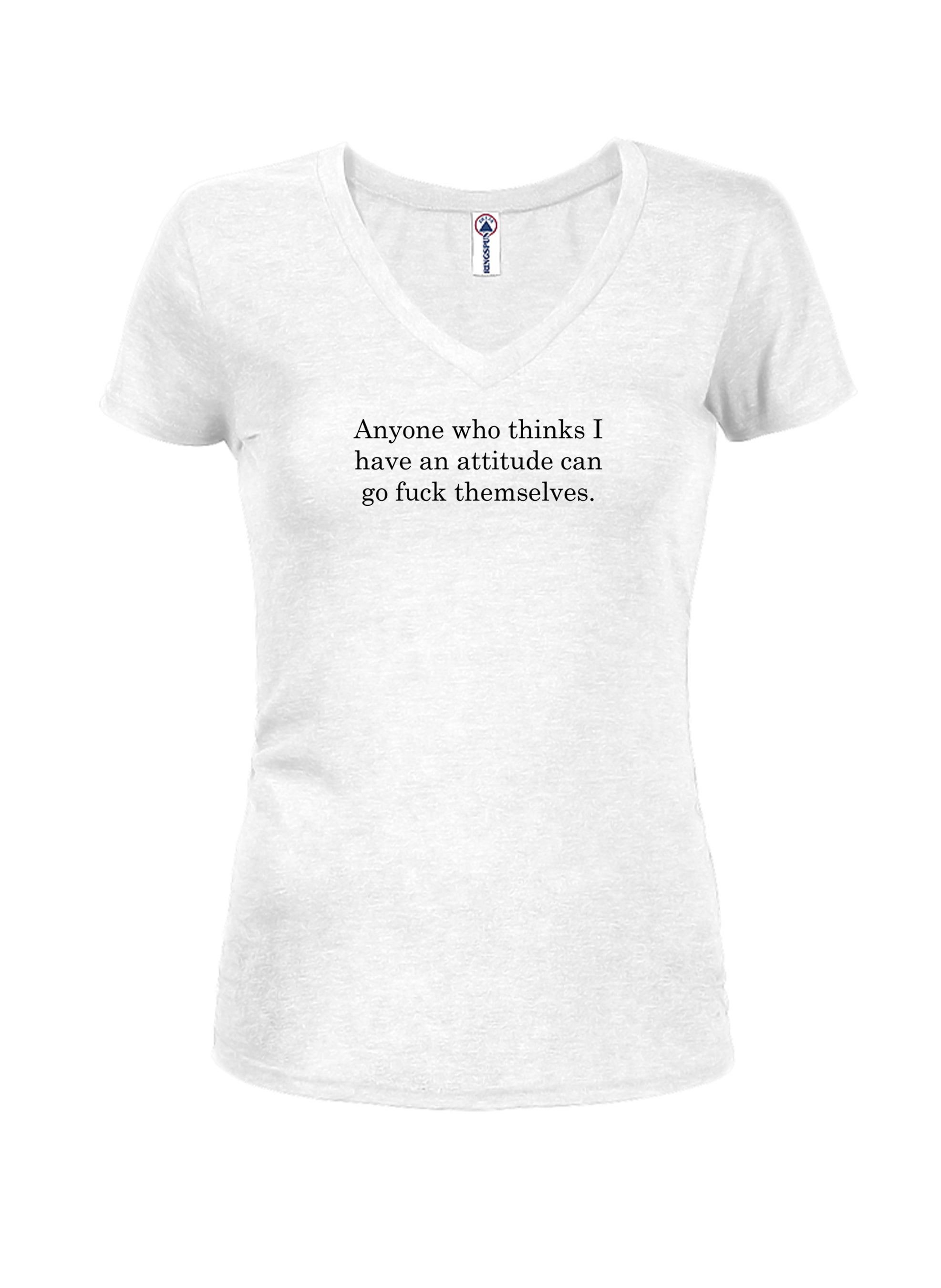 Anyone who thinks I have an attitude T-Shirt