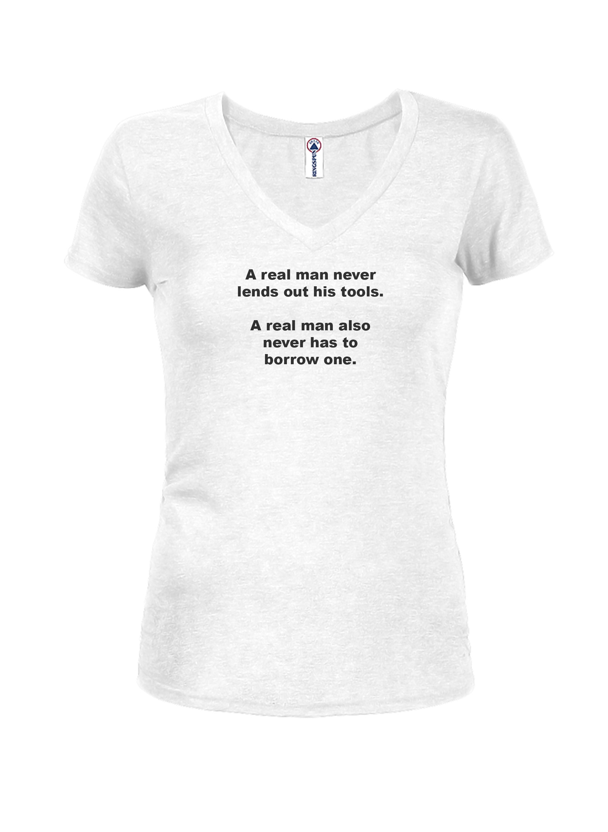 A real man never lends out his tools T-Shirt