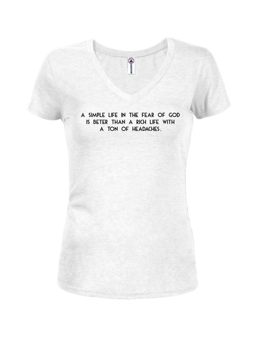 A simple life in the fear of God Juniors V Neck T-Shirt