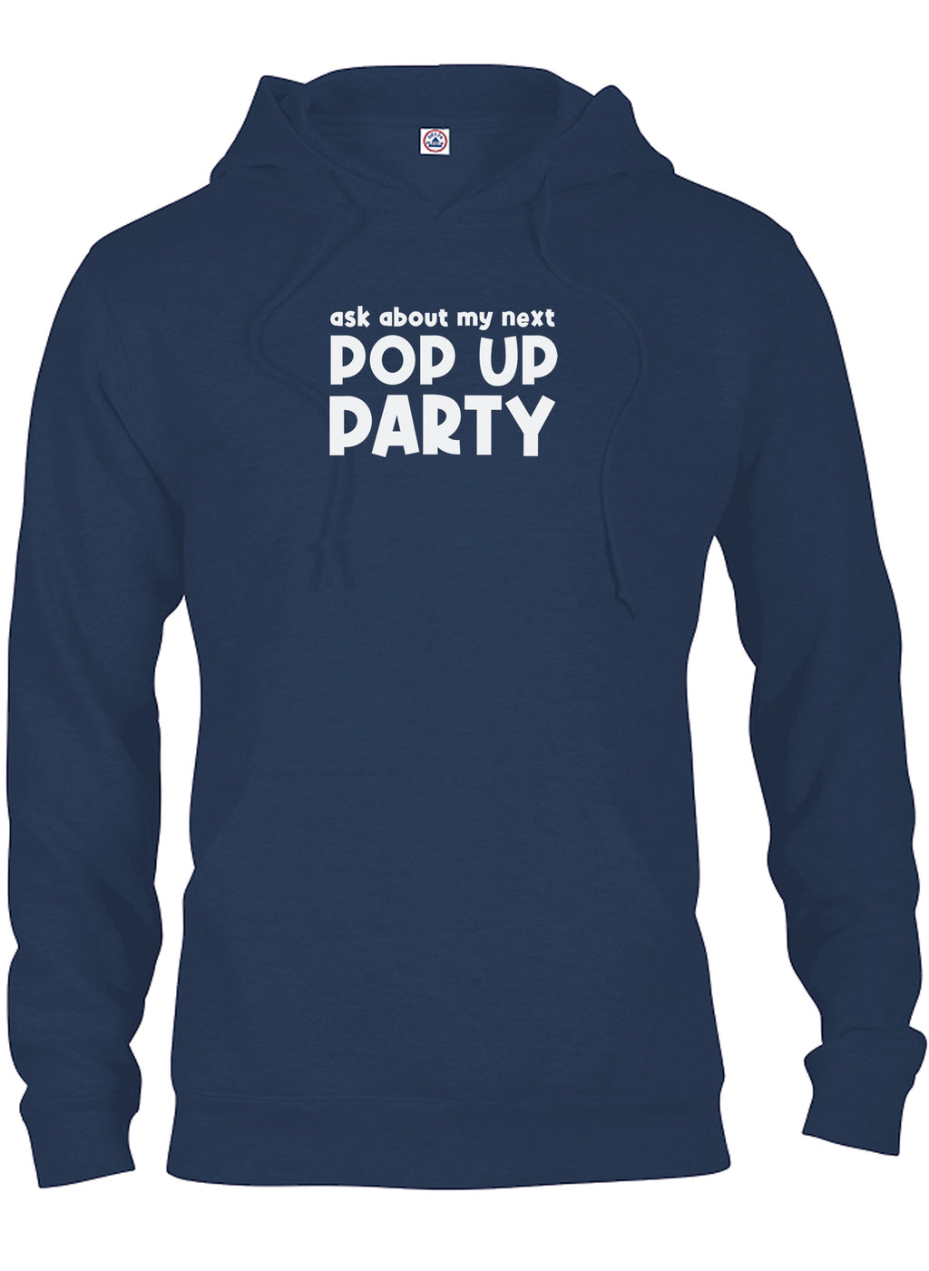 Ask about my next Pop Up Party T-Shirt