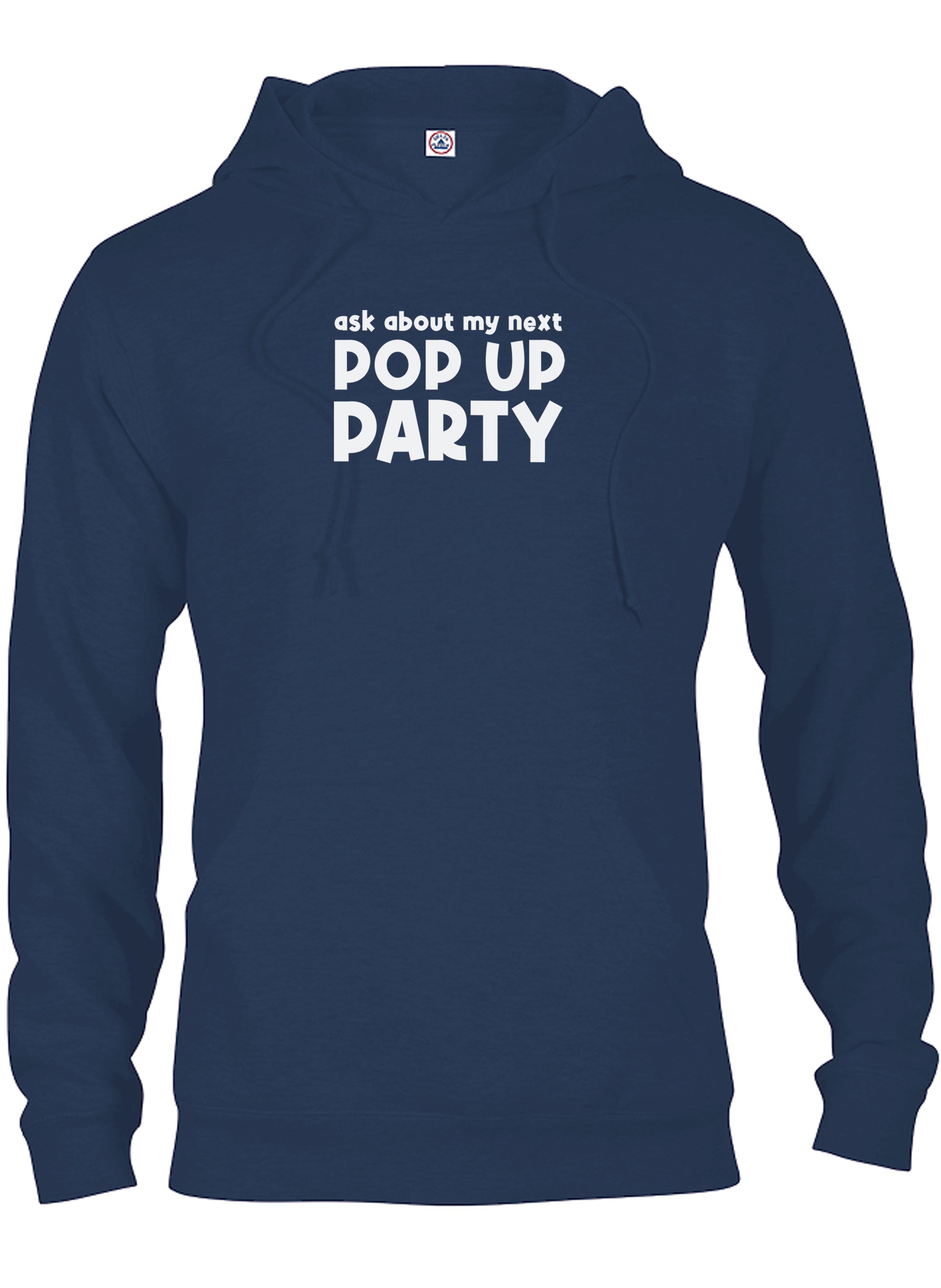 Ask about my next Pop Up Party T-Shirt