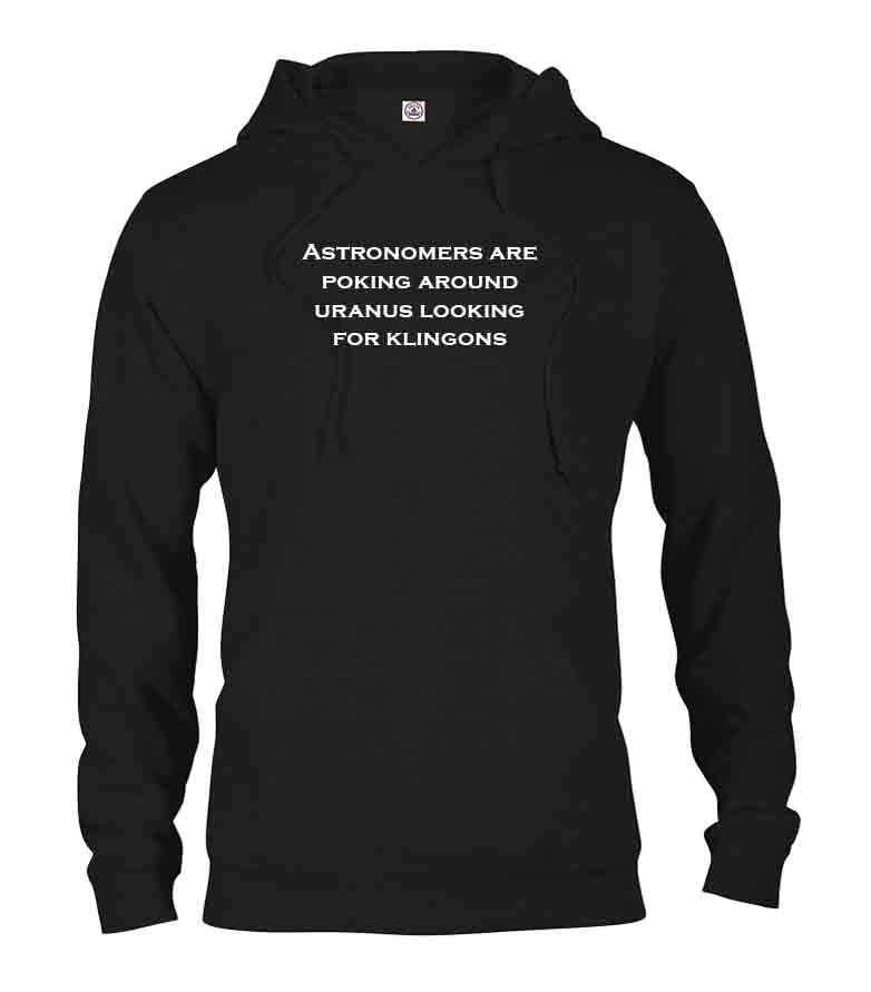 Astronomers are poking around Uranus looking for Klingons T-Shirt