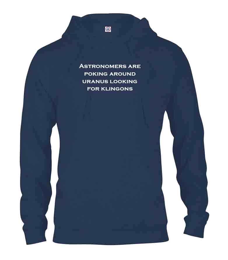 Astronomers are poking around Uranus looking for Klingons T-Shirt