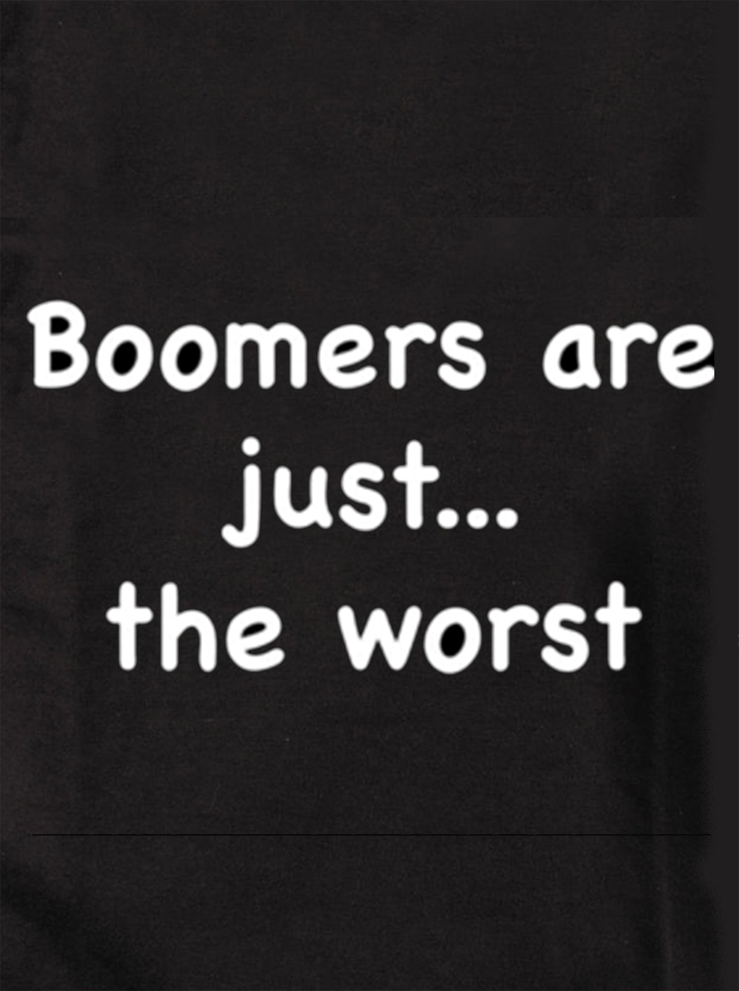 Boomers are just...the worst Kids T-Shirt
