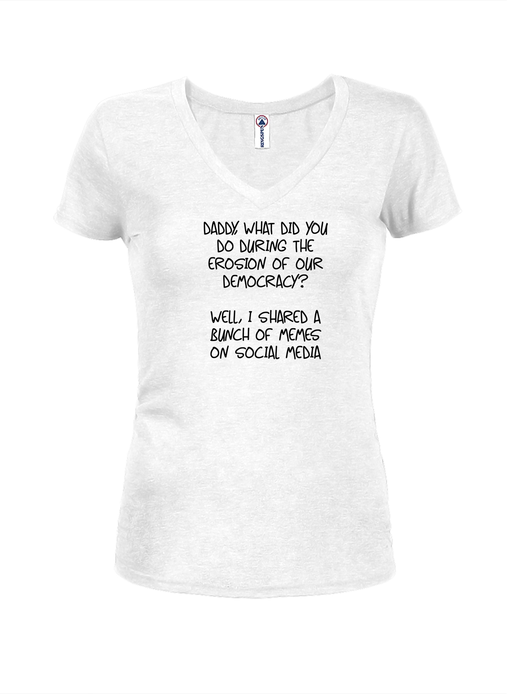 Daddy, what did you do during the erosion of our democracy? T-Shirt