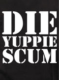 Die Yuppie Scum T-Shirt