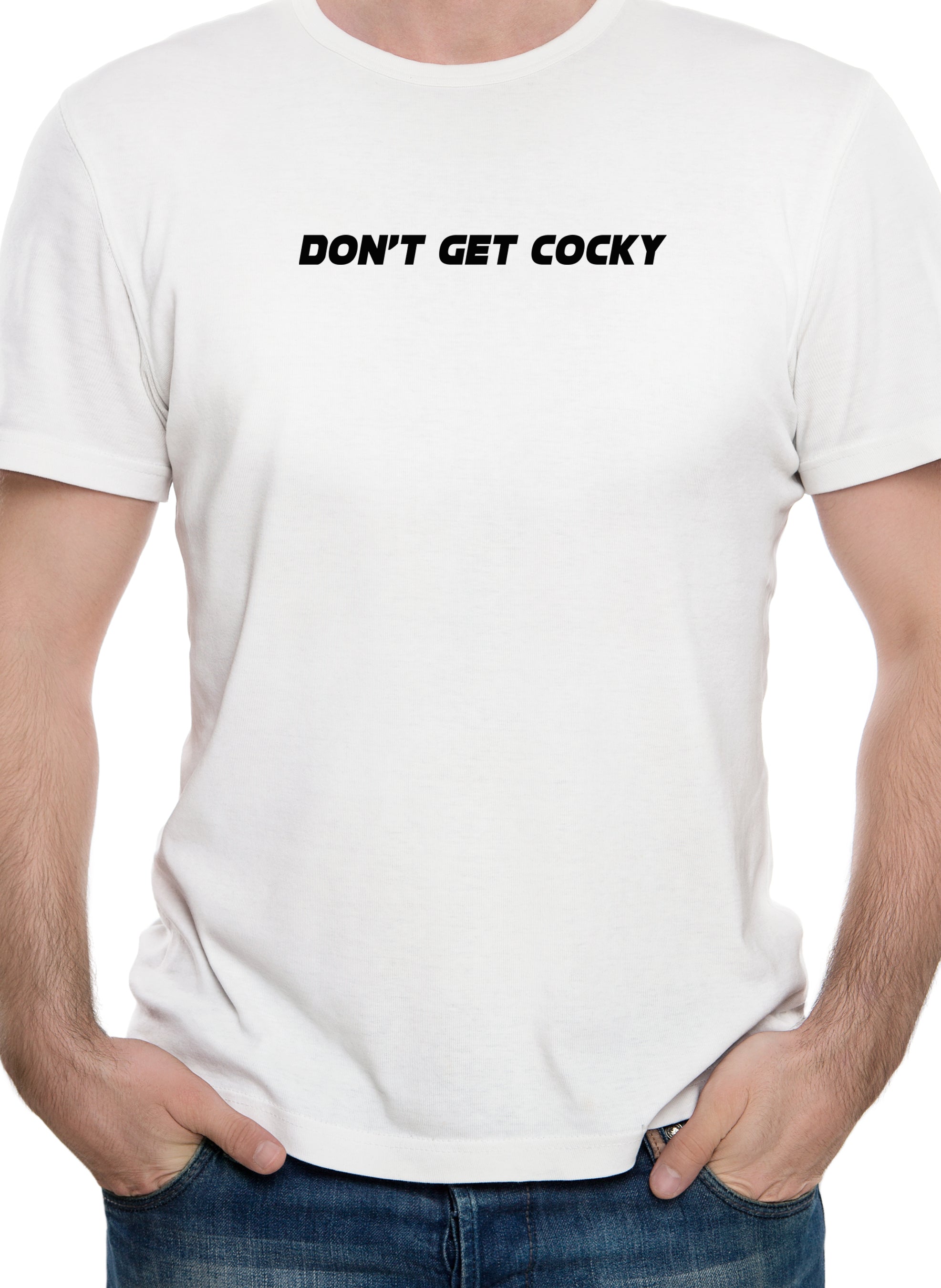 Don't Get Cocky T-Shirt