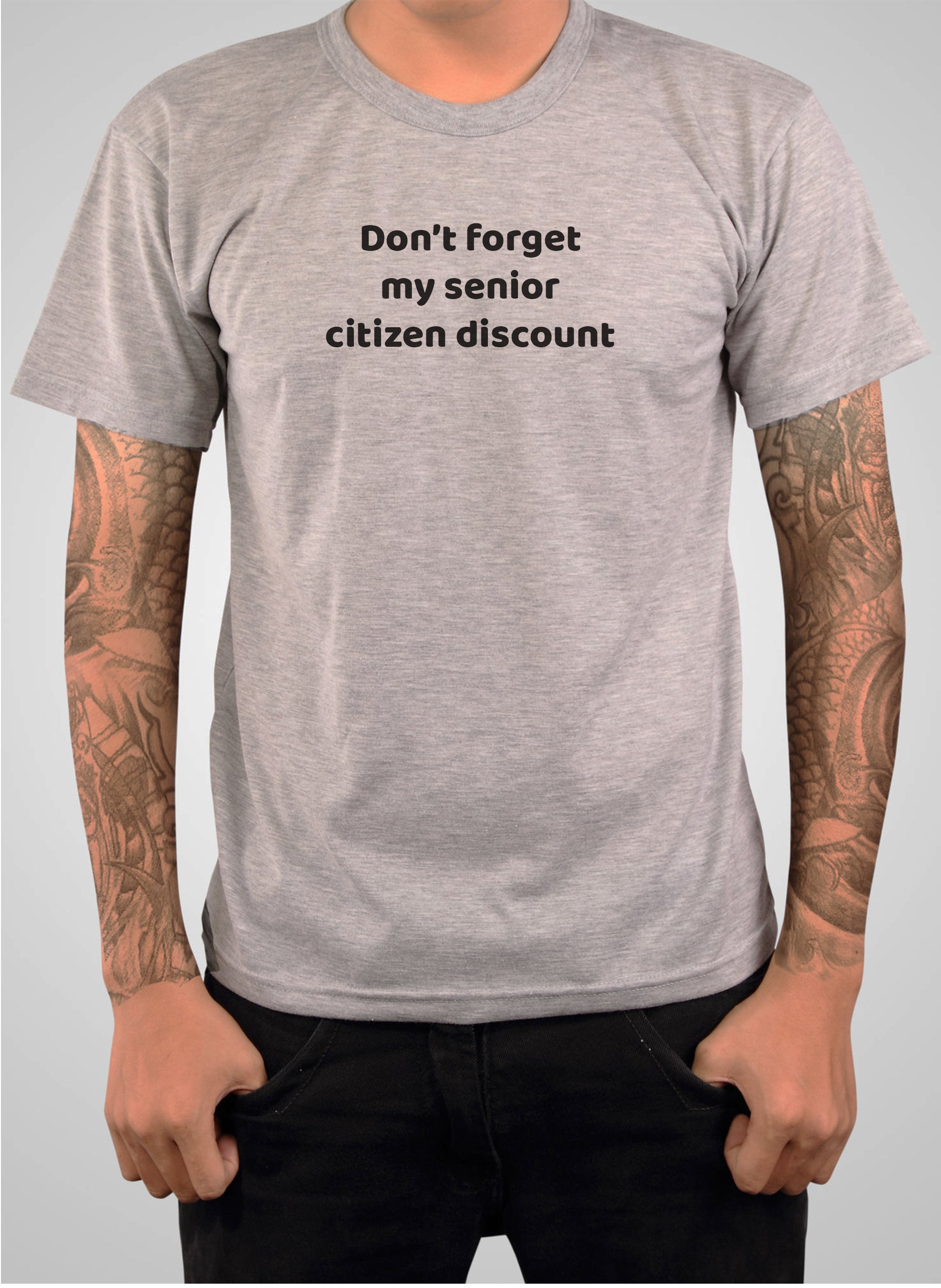 Don't forget my senior citizen discount T-Shirt