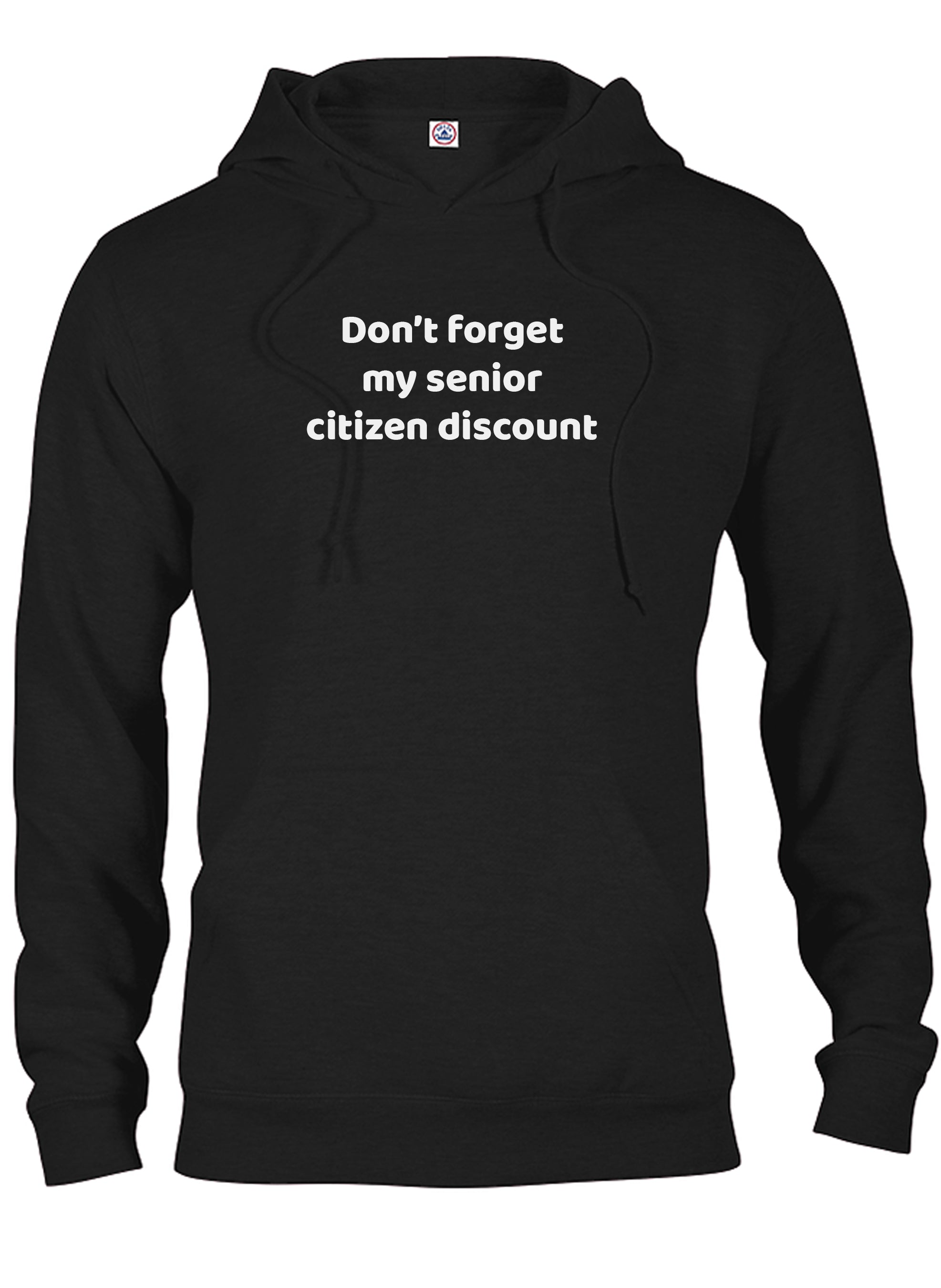 Don't forget my senior citizen discount T-Shirt