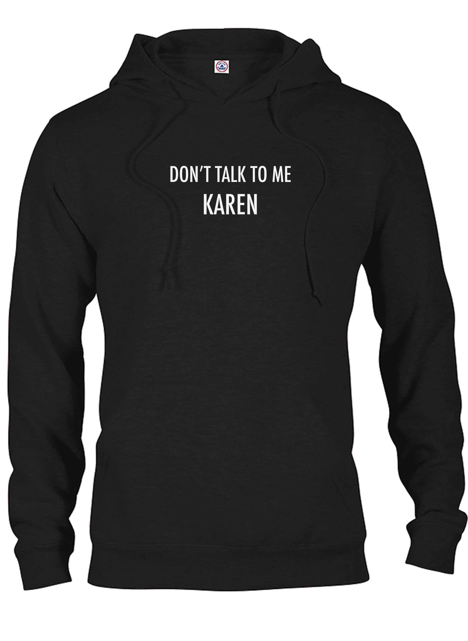 Don't talk To Me Karen T-Shirt
