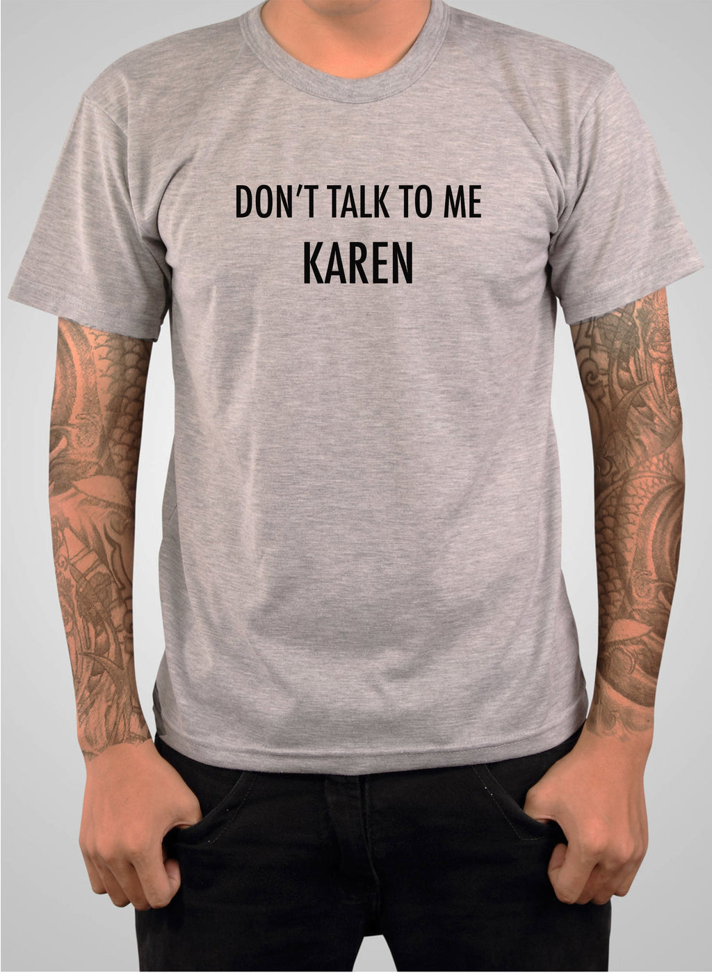 Don't talk To Me Karen T-Shirt