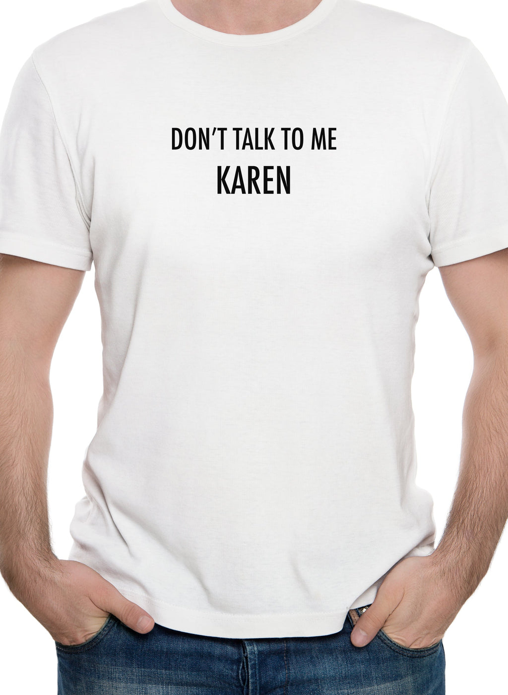 Don't talk To Me Karen T-Shirt