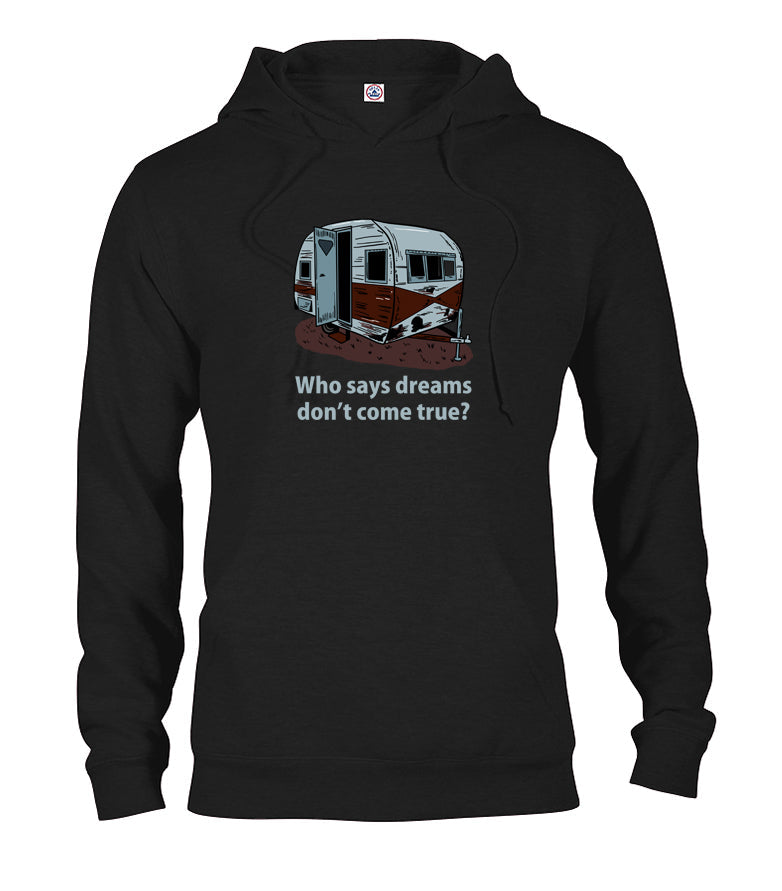 Who says dreams don't come true? T-Shirt
