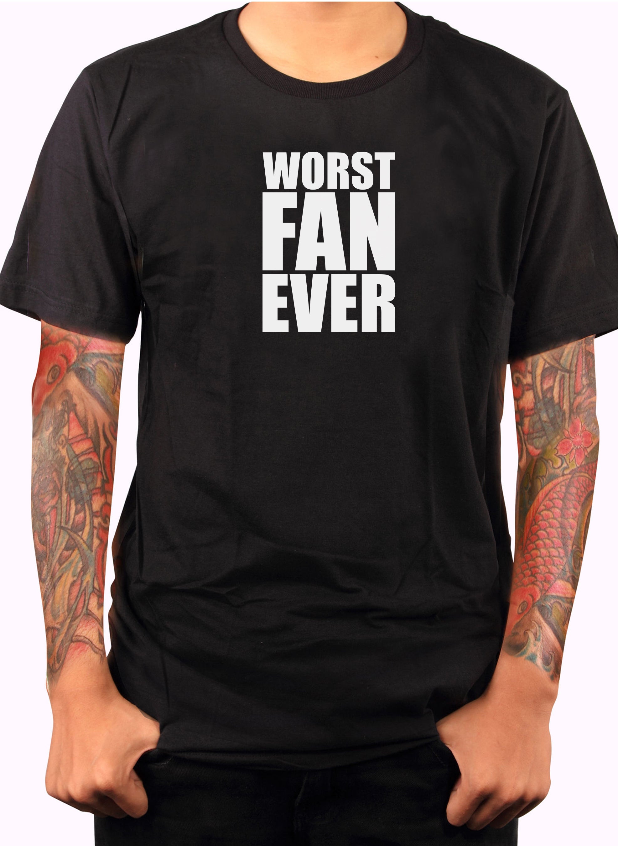 WORST FAN EVER T-Shirt