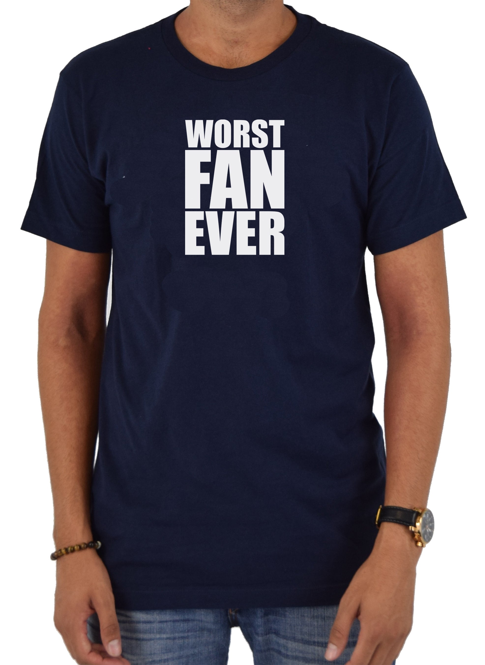 WORST FAN EVER T-Shirt