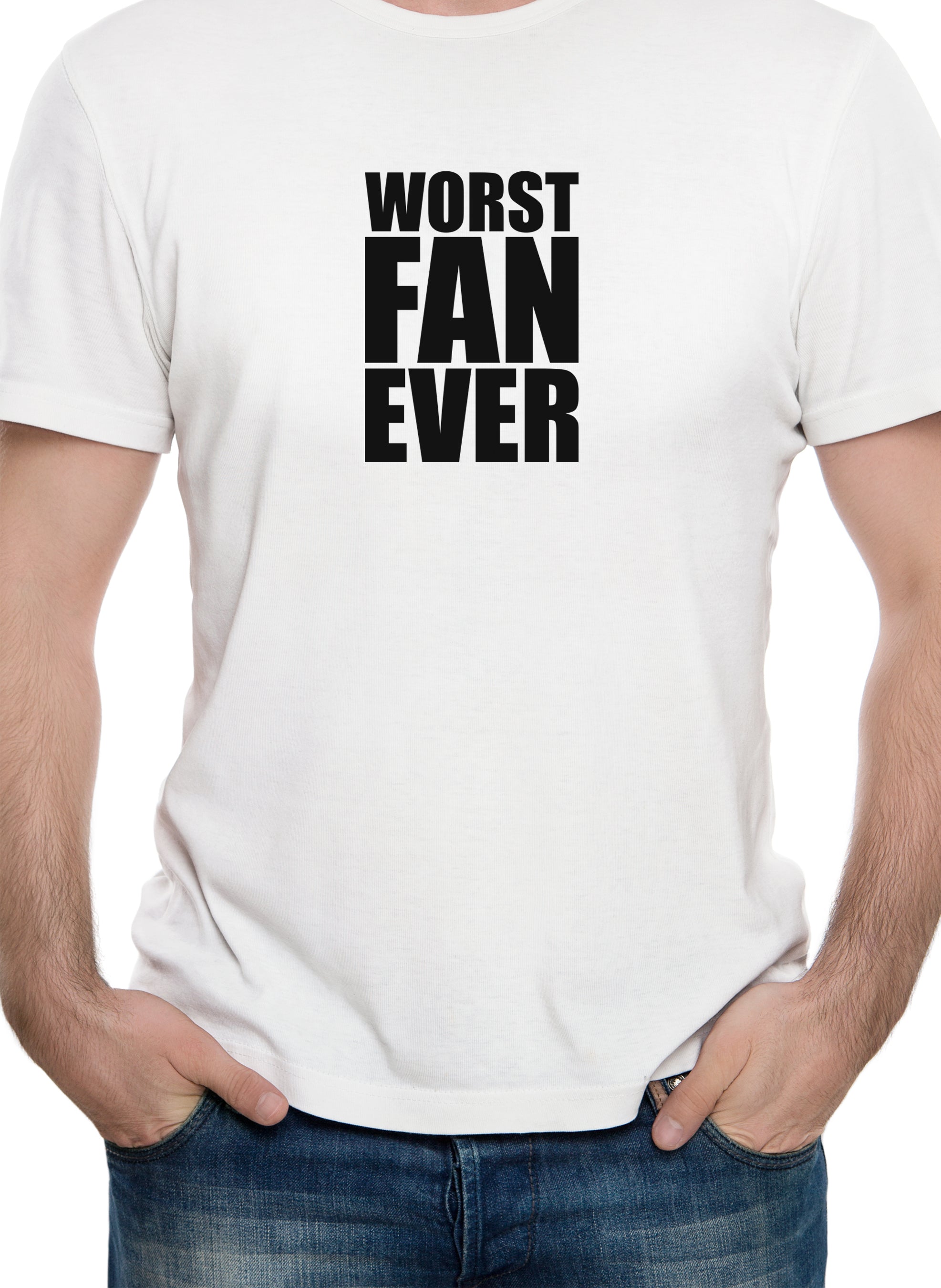 WORST FAN EVER T-Shirt