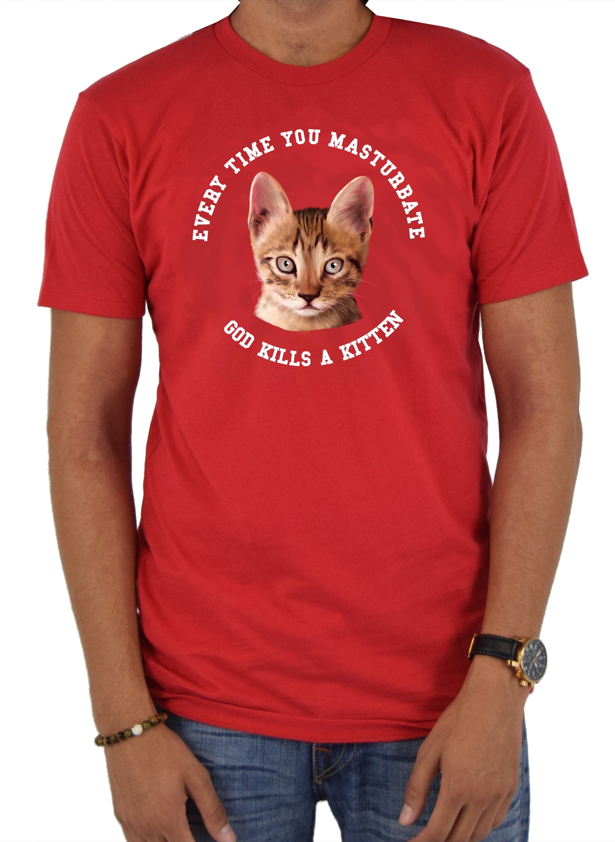 Every Time You Masturbate God Kills a Kitten T-Shirt