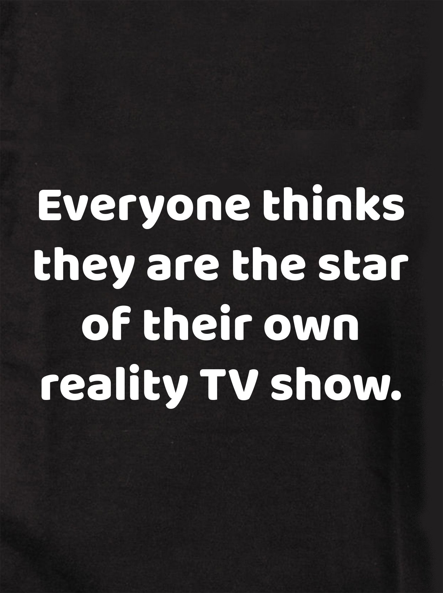 Everyone thinks they are the star Kids T-Shirt