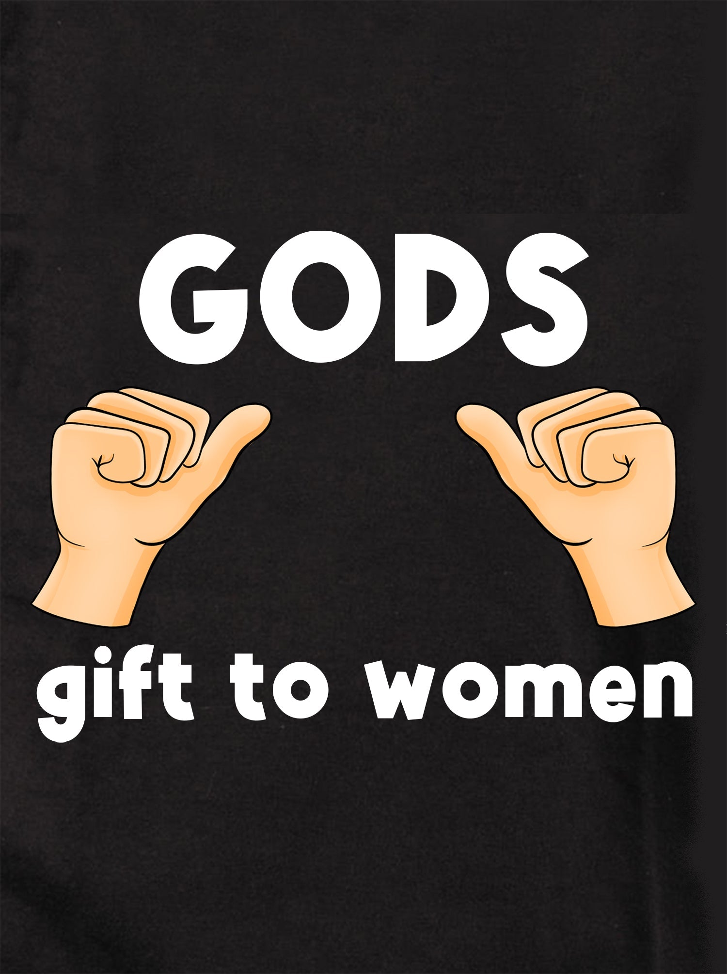 Gods gift to women T-Shirt