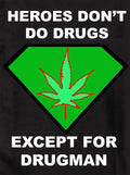 Heroes Don't Do Drugs Except For Drugman Kids T-Shirt
