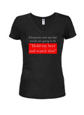 Hold My Beer and Watch This Juniors V Neck T-Shirt