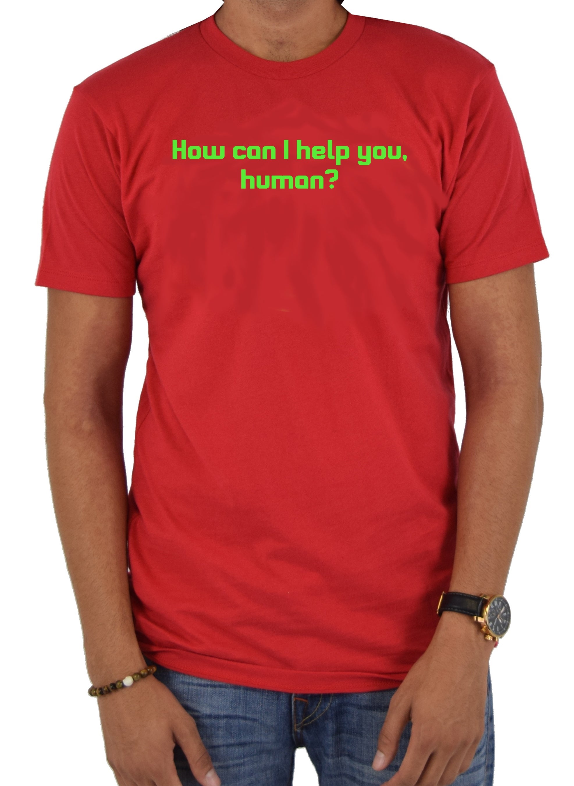 How can I help you, human? T-Shirt