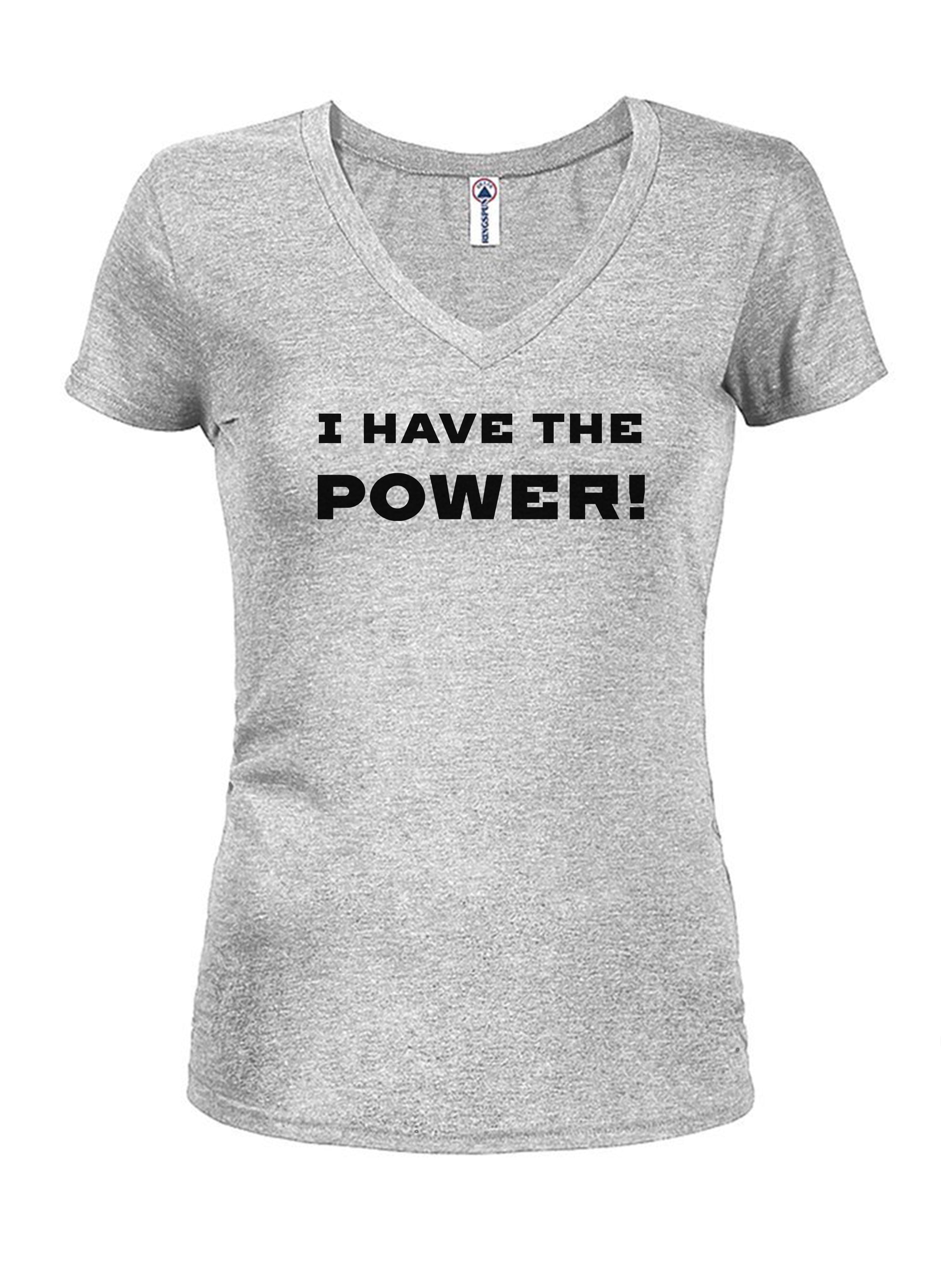 I Have the Power! T-Shirt