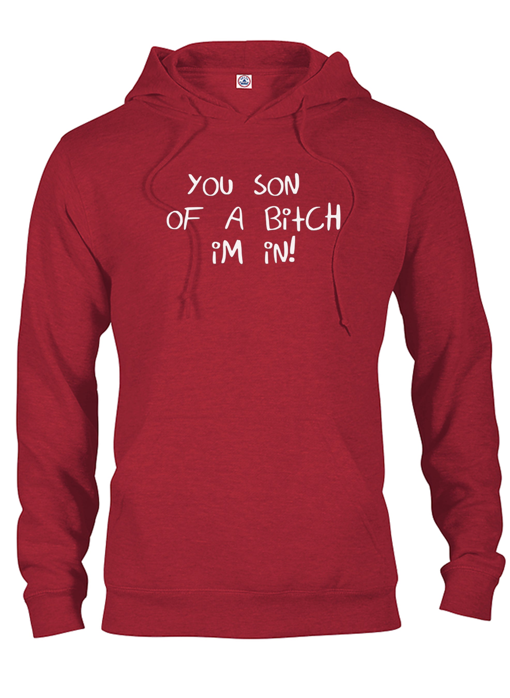 You Son of a Bitch I'm In! T-Shirt