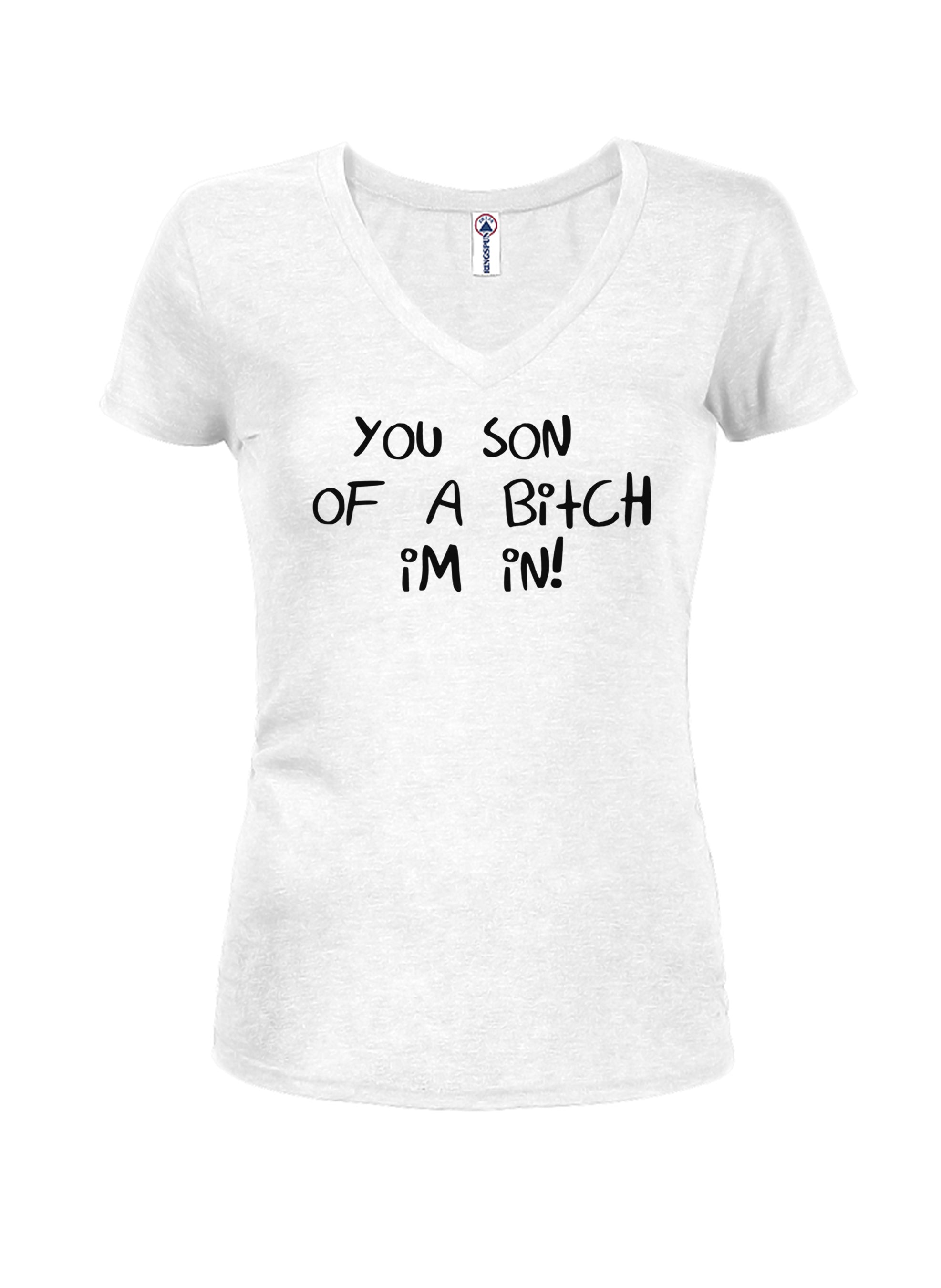 You Son of a Bitch I'm In! T-Shirt