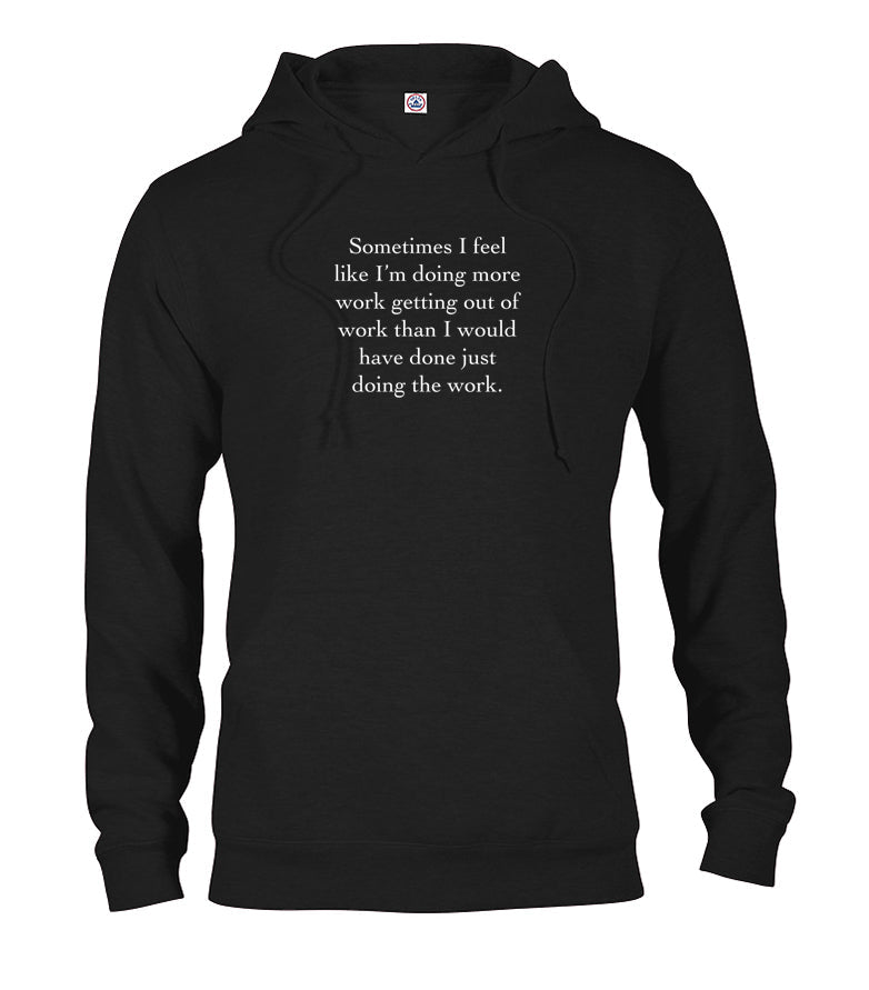 I'm doing more work getting out of work T-Shirt
