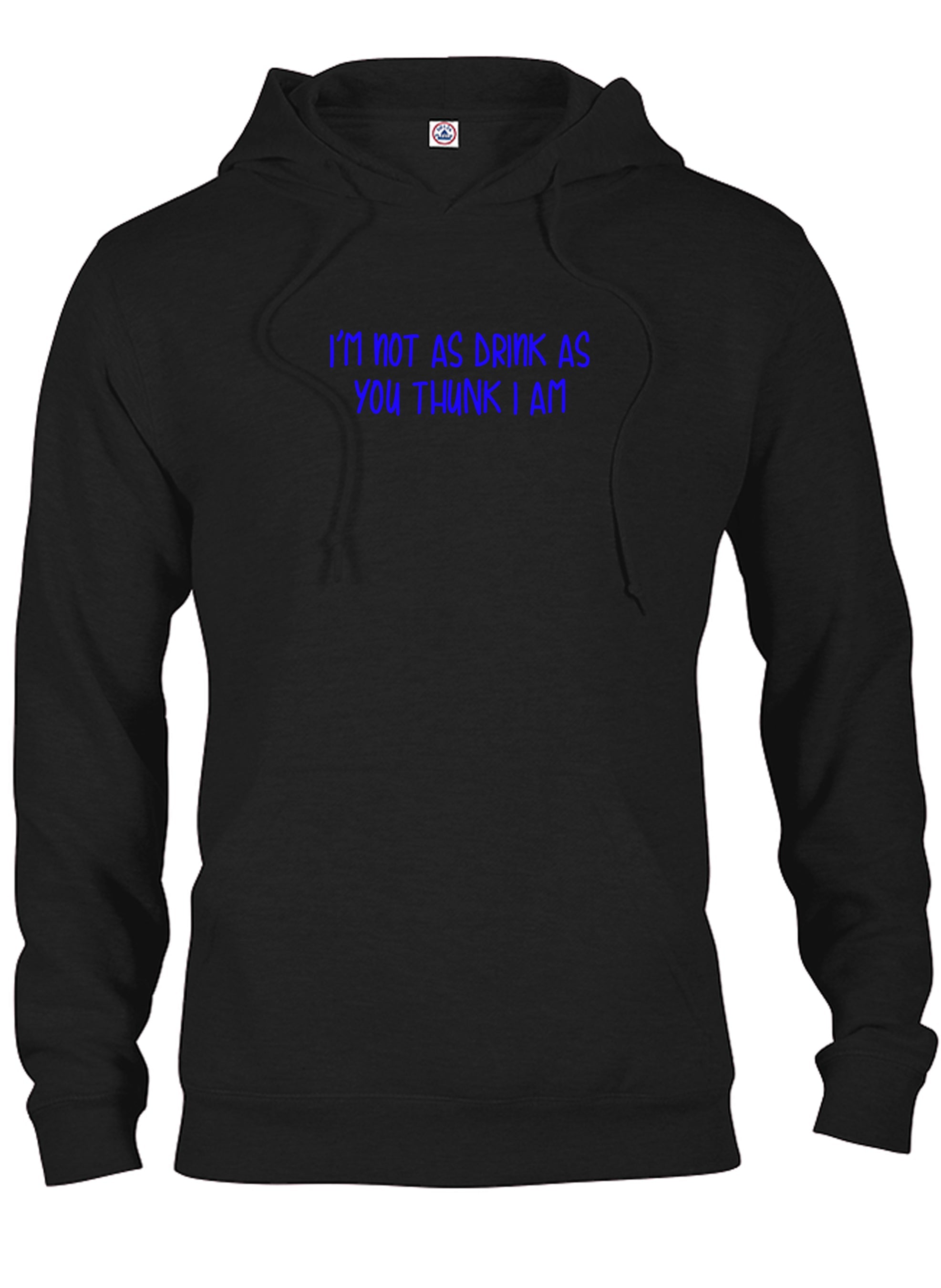 I’m not as drink as you thunk I am T-Shirt