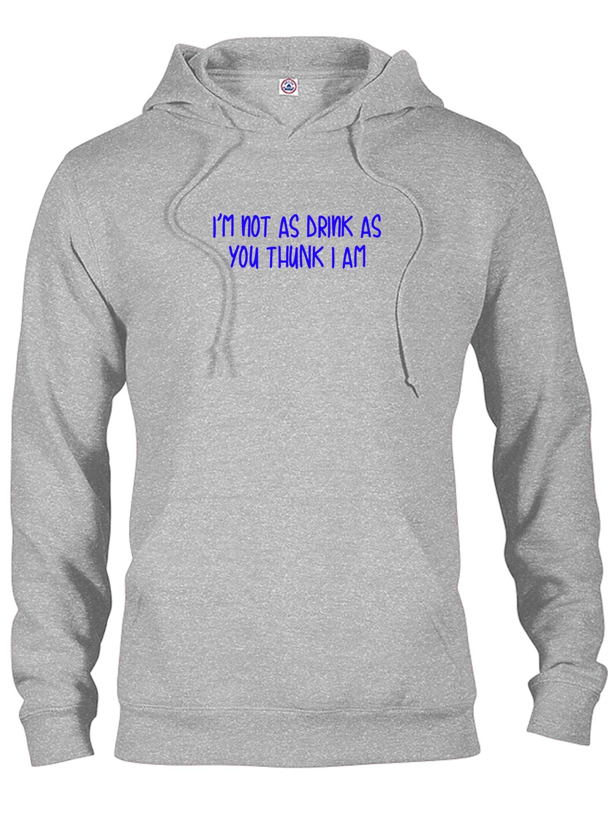 I’m not as drink as you thunk I am T-Shirt
