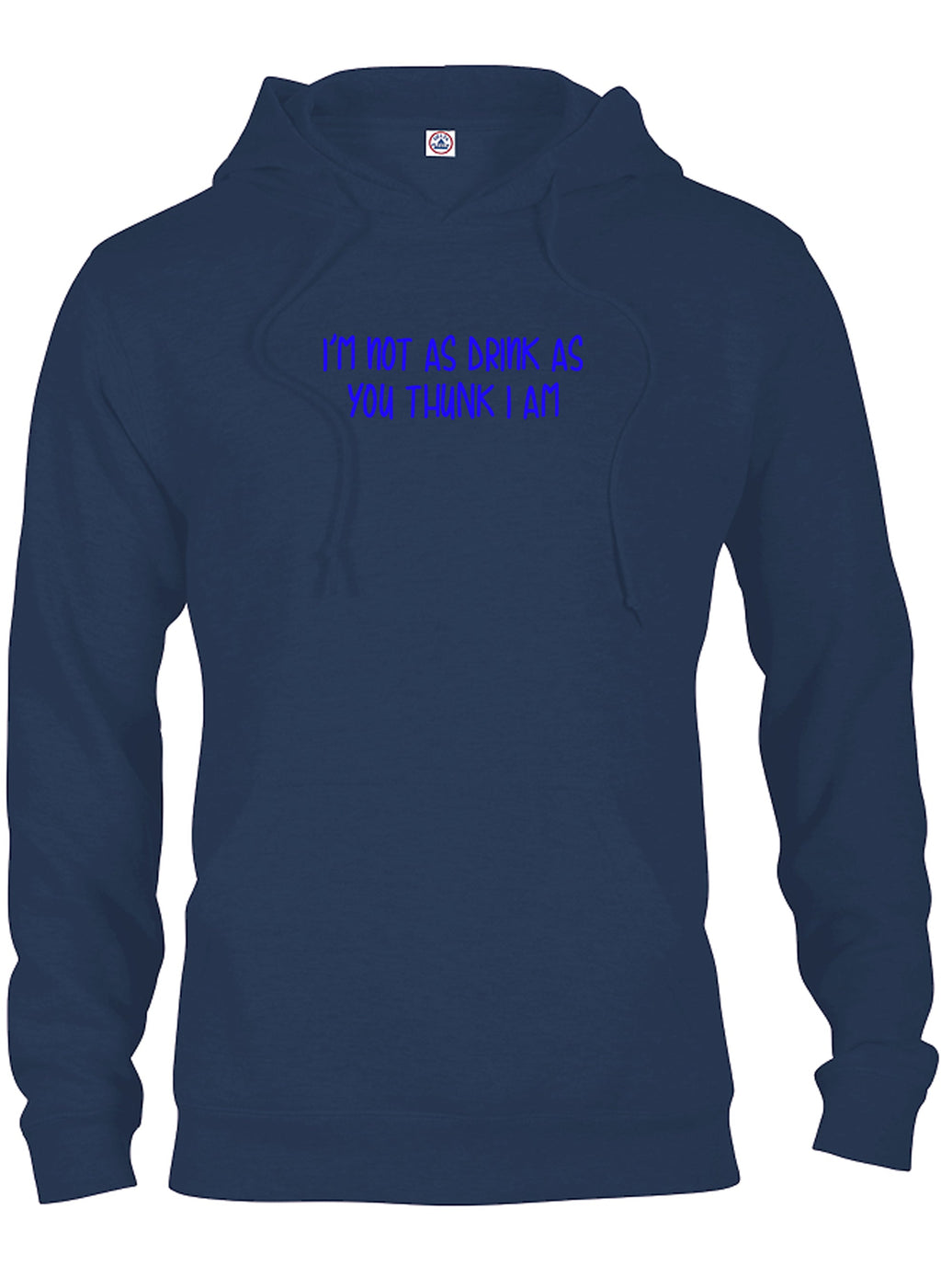 I’m not as drink as you thunk I am T-Shirt