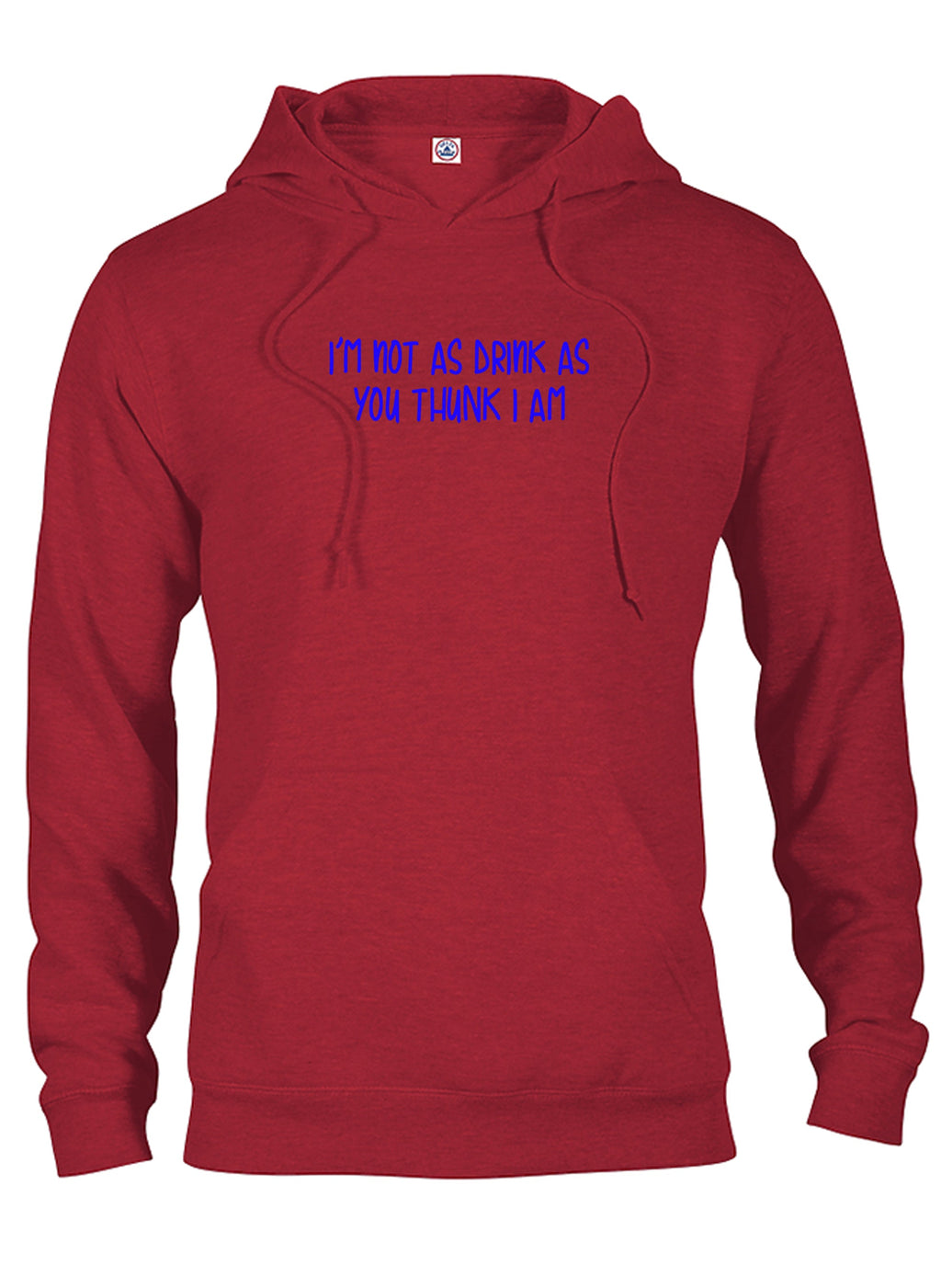 I’m not as drink as you thunk I am T-Shirt