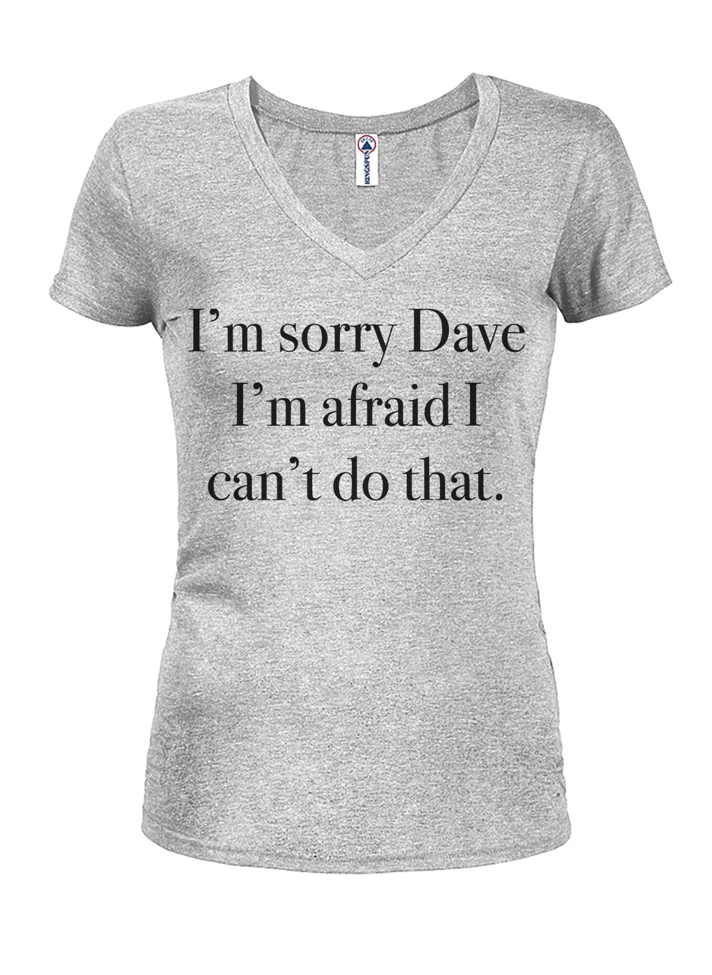 I'm sorry Dave I can't do that T-Shirt