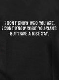 I don’t know who you are Kids T-Shirt