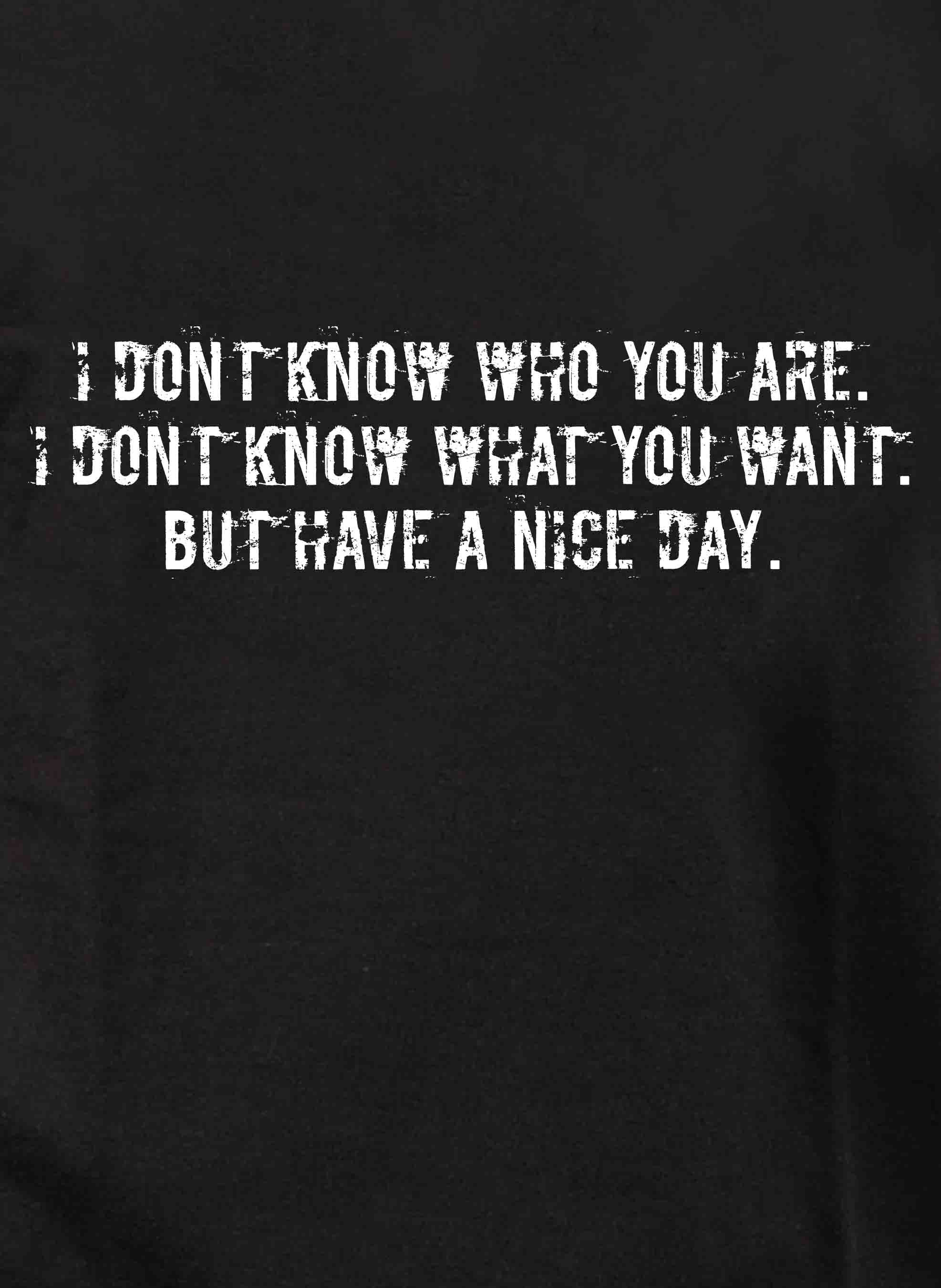 I don’t know who you are Kids T-Shirt