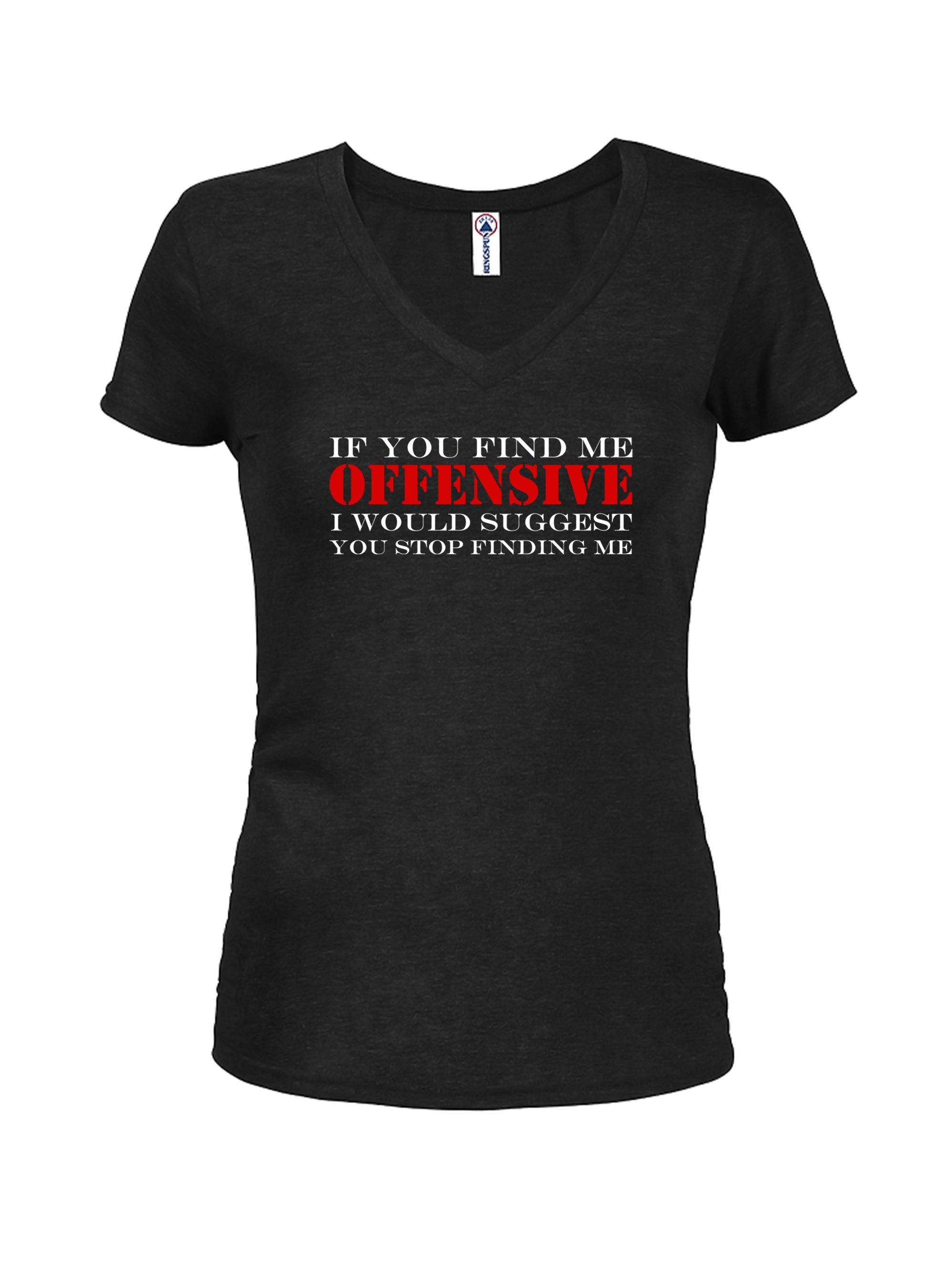 If You Find Me Offensive Juniors V Neck T-Shirt