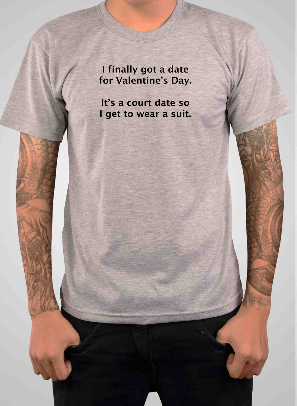 I finally got a date for Valentine’s Day T-Shirt