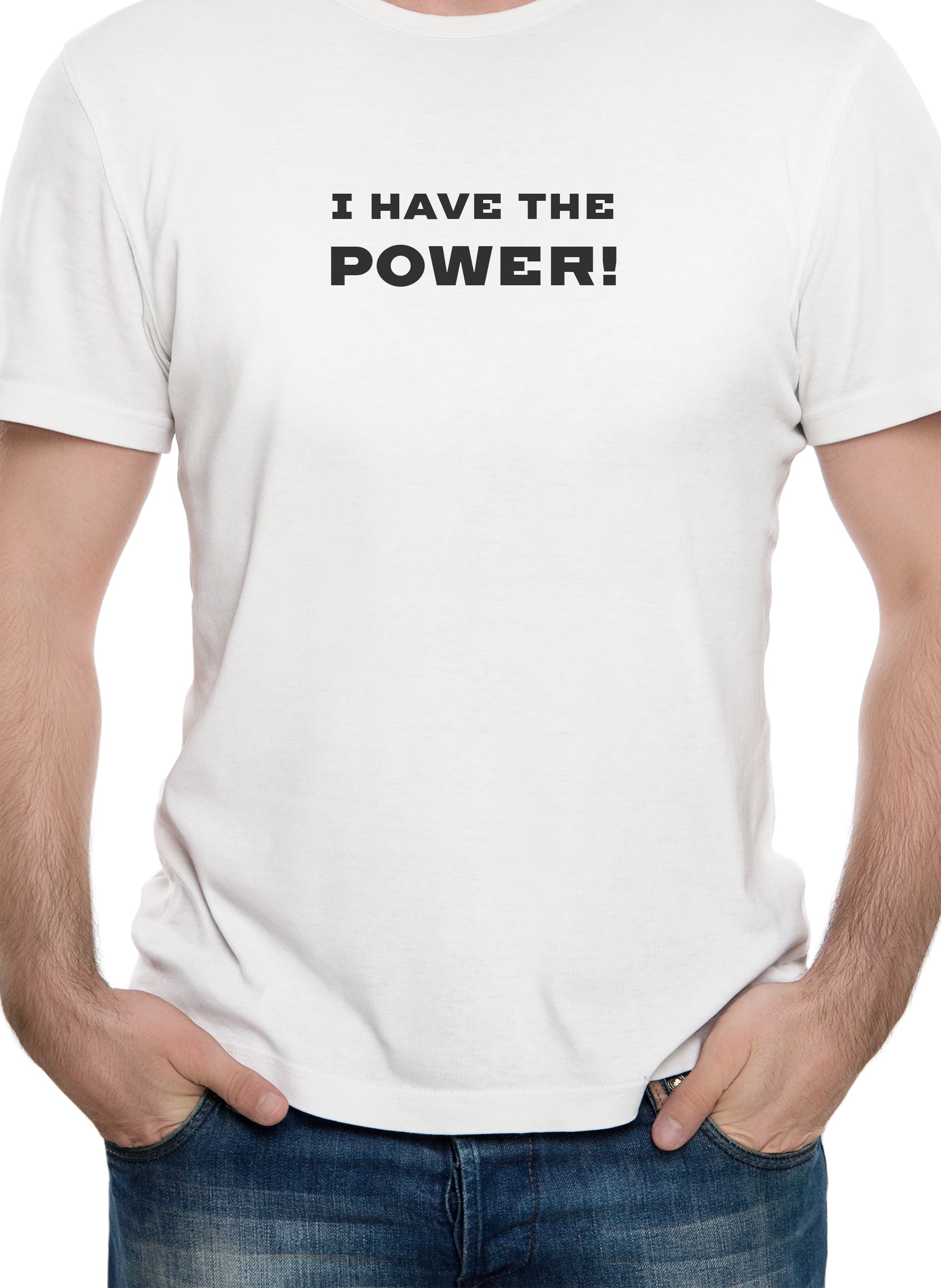 I Have the Power! T-Shirt